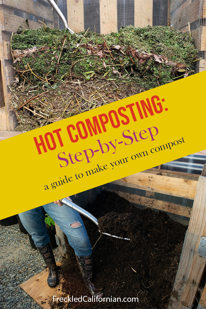 Hot Composting A Step by Step Guide Freckled Californian A